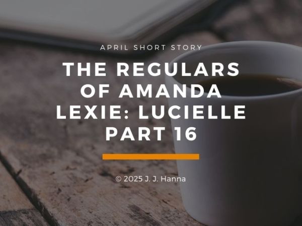 The Regulars of Amanda Lexie Part 16:&nbsp;Lucielle